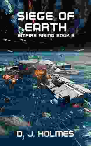 Siege Of Earth (Empire Rising 6)