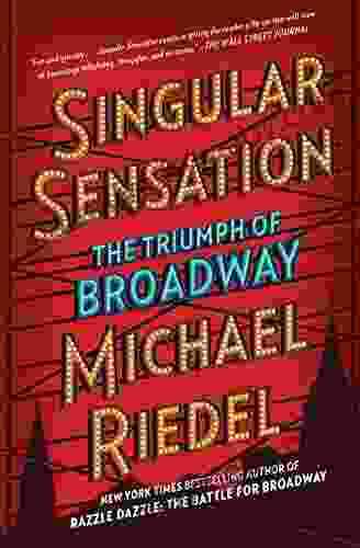 Singular Sensation: The Triumph of Broadway