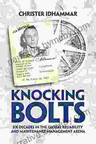 Knocking Bolts: Six Decades In The Global Reliability And Maintenance Management Arena