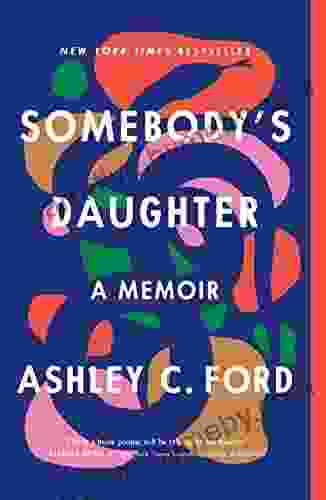 Somebody s Daughter: A Memoir Ashley C Ford