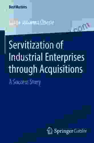 Servitization of Industrial Enterprises through Acquisitions: A Success Story (BestMasters)