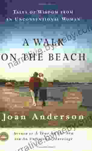 A Walk On The Beach: Tales Of Wisdom From An Unconventional Woman