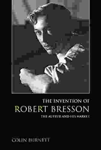 The Invention of Robert Bresson: The Auteur and His Market