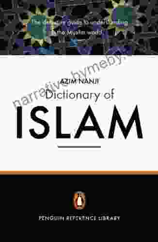 The Penguin Dictionary of Islam: The Definitive Guide to Understanding the Muslim World