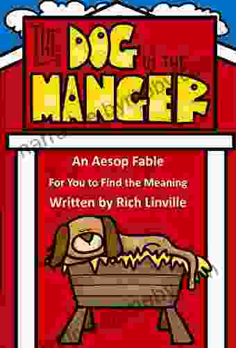 The Dog in the Manger An Aesop Fable For You to Find the Meaning (Fables Folk Tales and Fairy Tales)