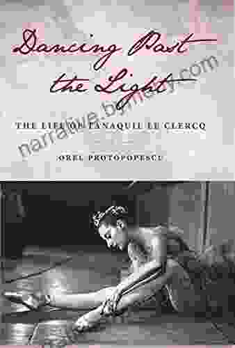 Dancing Past The Light: The Life Of Tanaquil Le Clercq