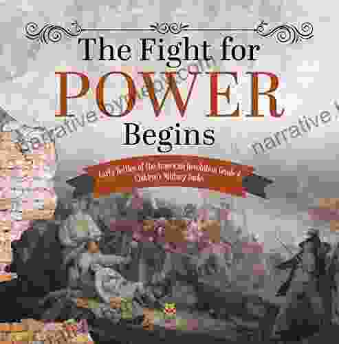 The Fight for Power Begins Early Battles of the American Revolution Grade 4 Children s Military