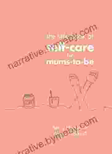 The Little Of Self Care For Mums To Be