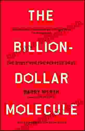 The Billion Dollar Molecule: The Quest For The Perfect Drug