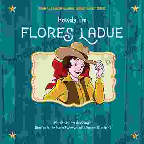 Howdy I M Flores LaDue: The Real Life Story Of Canada S Rodeo Queen (Howdy 2)