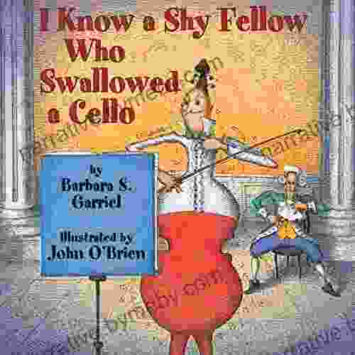 I Know A Shy Fellow Who Swallowed A Cello