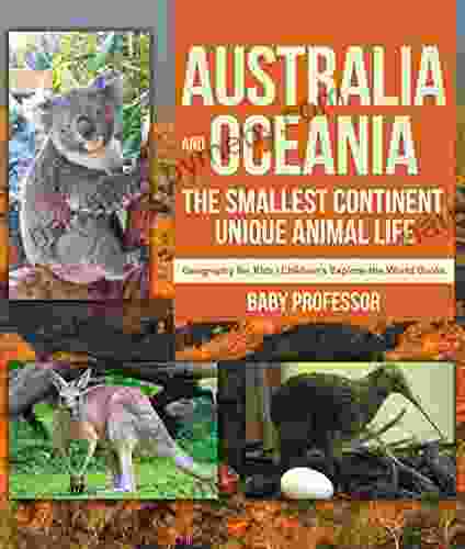 Australia and Oceania : The Smallest Continent Unique Animal Life Geography for Kids Children s Explore the World