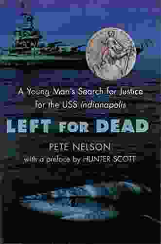 Left for Dead: A Young Man s Search for Justice for the USS Indianapolis