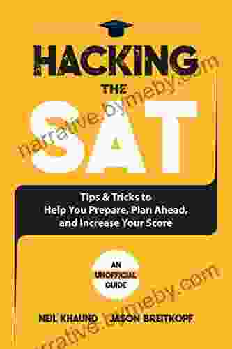 Hacking The SAT: Tips And Tricks To Help You Prepare Plan Ahead And Increase Your Score