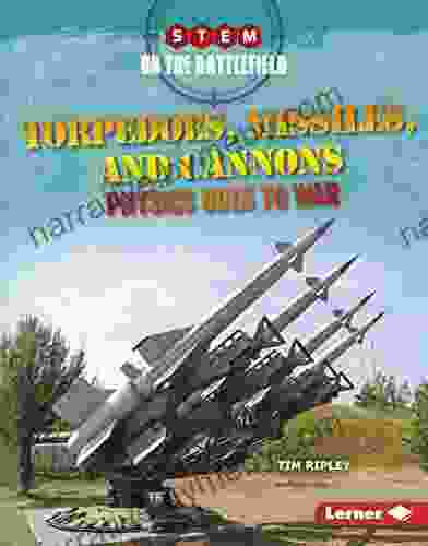 Torpedoes Missiles And Cannons: Physics Goes To War (STEM On The Battlefield)