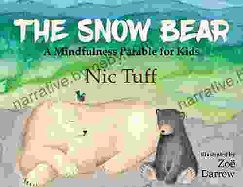 The Snow Bear: A Mindfulness Parable For Kids