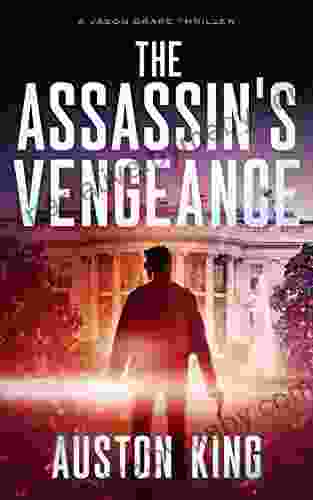 The Assassin s Vengeance: CIA Assassin (Jason Drake Spy Thriller 3)