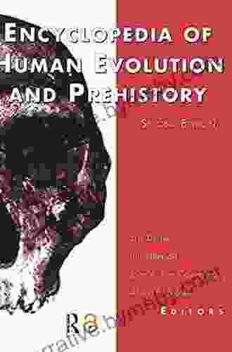 Encyclopedia Of Human Evolution And Prehistory: Second Edition (Garland Reference Library Of The Humanities 1845)