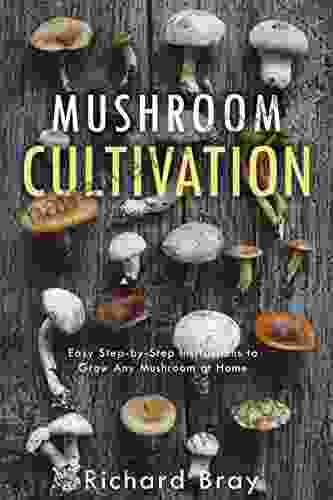 Mushroom Cultivation: Become the MacGyver of Mushrooms Easy Step by Step Instructions to Grow Any Mushroom at Home (Urban Homesteading 4)