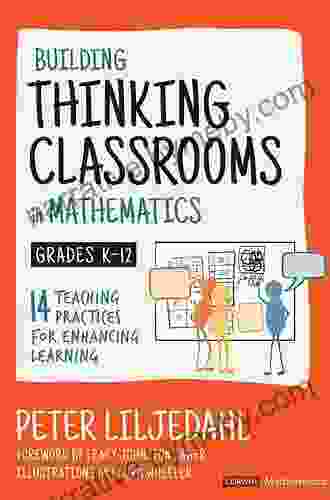 Building Thinking Classrooms In Mathematics Grades K 12: 14 Teaching Practices For Enhancing Learning (Corwin Mathematics Series)