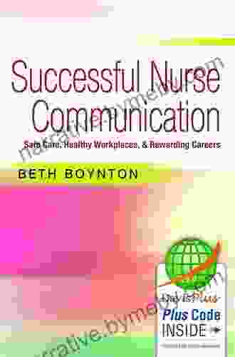 Successful Nurse Communication Safe Care Healthy Workplaces Rewarding Careers