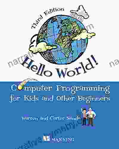 Hello World Third Edition: Computer Programming For Kids And Other Beginners