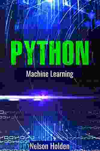 Python Machine Learning: A Complete Guide To Machine Learning And Deep Learning With Python For Beginners (2024 Crash Course)