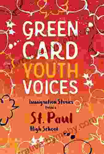 Green Card Youth Voices: Immigration Stories From A St Paul High School