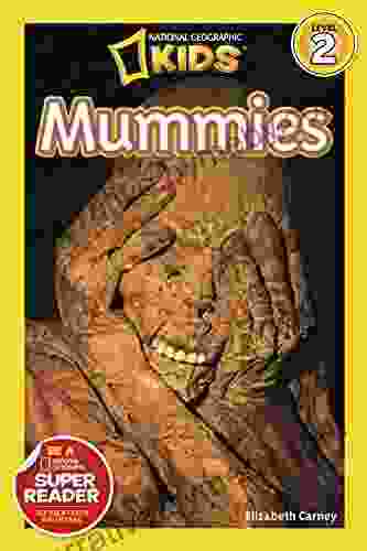 National Geographic Readers: Mummies Elizabeth Carney