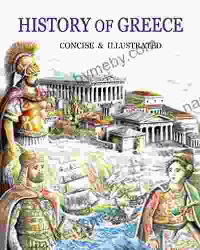 History Of Greece Concise Illustrated