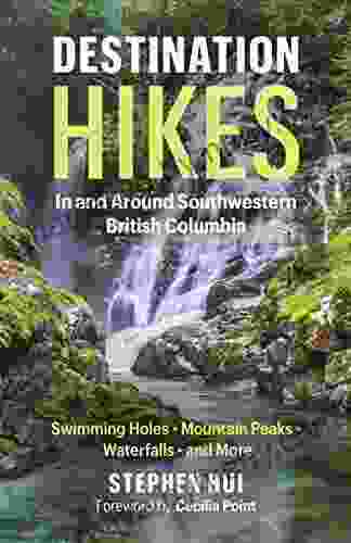 Destination Hikes: In and Around Southwestern British Columbia