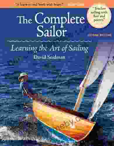 The Complete Sailor Second Edition: Learning The Art Of Sailing