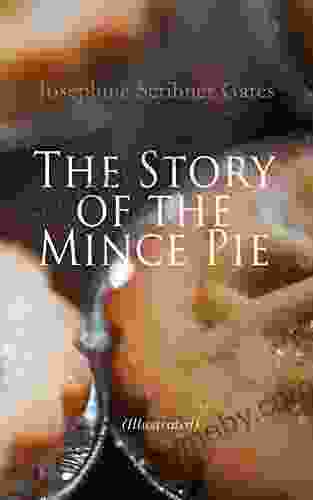 The Story Of The Mince Pie (Illustrated): 20+ Wonderful Christmas Tales