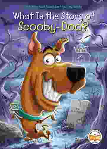 What Is The Story Of Scooby Doo? (What Is The Story Of?)