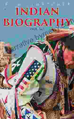 Indian Biography (Vol 1 2): The Lives of the Distinguished Orators Warriors Statesmen and Other Remarkable Characters among Native North Americans