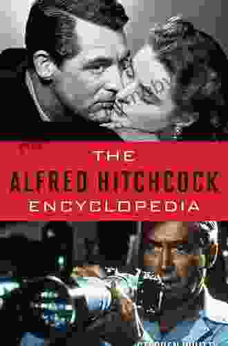 The Alfred Hitchcock Encyclopedia Stephen Whitty