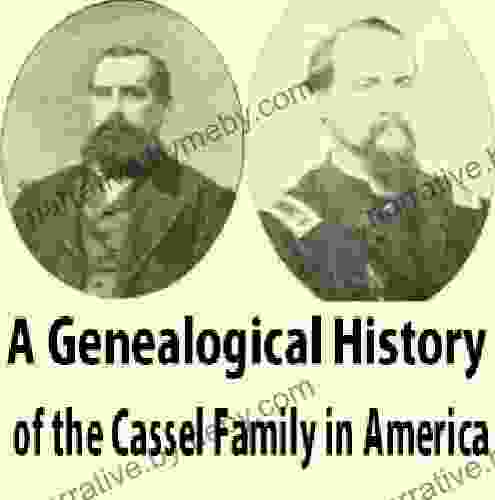 A genealogical history of the Cassel family in America: being the descendants of Julius Kassel or Yelles Cassel of Kriesheim Baden Germany : of prominent descendants with illustrations