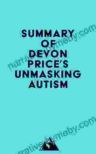 Summary Of Devon Price S Unmasking Autism