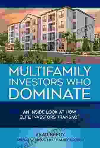 Multifamily Investors Who Dominate: An Inside Look At How Elite Investors Transact