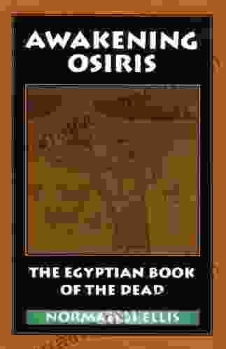 Awakening Osiris: A New Translation Of The Egyptian Of The Dead