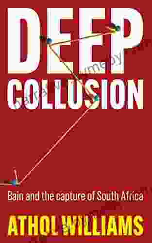 Deep Collusion: Bain And The Capture Of South Africa