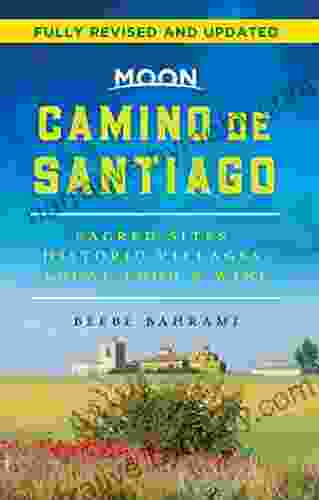 Moon Camino de Santiago: Sacred Sites Historic Villages Local Food Wine (Travel Guide)