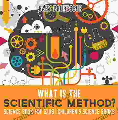 What Is The Scientific Method? Science For Kids Children S Science