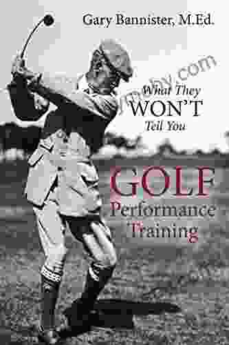 Golf Performance Training: What They Won T Tell You