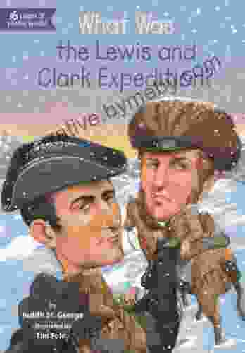 What Was The Lewis And Clark Expedition? (What Was?)