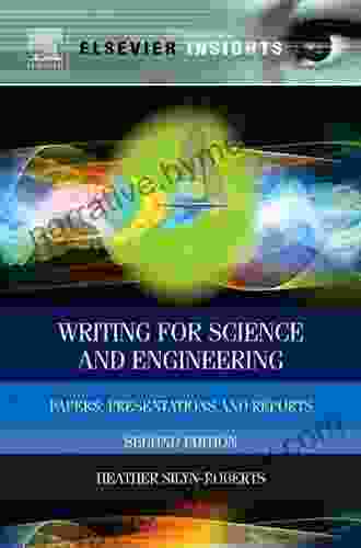 Writing for Science and Engineering: Papers Presentations and Reports (Elsevier Insights)